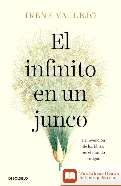 Descargar El Infinito En Un Junco de Irene Vallejo