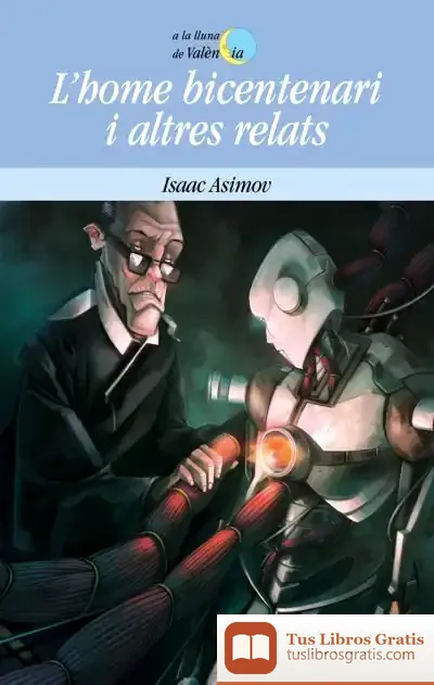 Descargar L'Home Bicentenari I Altres Relats de Isaac Asimov