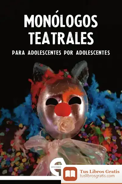 Descargar Monólogos Teatrales Para Adolescentes Por Adolescentes