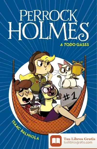 Descargar A Todo Gasss (Serie Perrock Holmes 13) de Isaac Palmiola