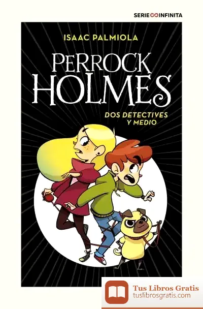 Descargar Dos Detectives Y Medio (Serie Perrock Holmes 1)