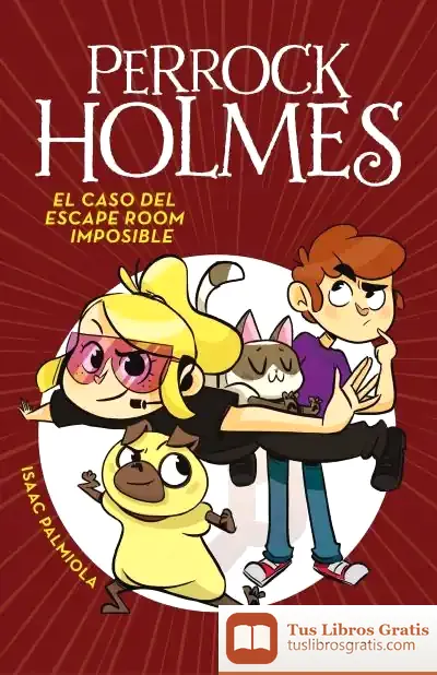 Descargar El Caso Del Escape Room Imposible (Serie Perrock Holmes 9)