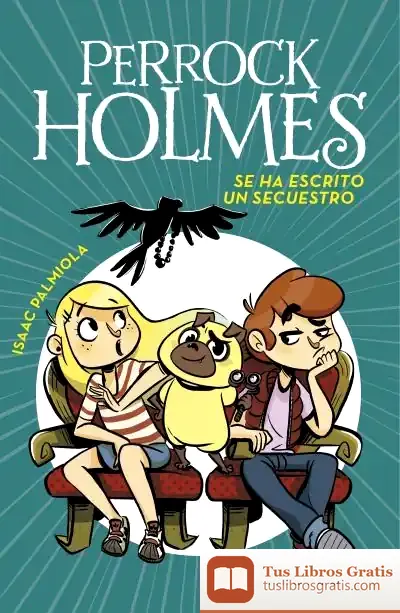 Descargar Se Ha Escrito Un Secuestro (Serie Perrock Holmes 7)