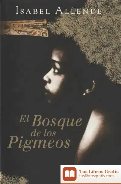 Descargar Memorias Del Águila Y El Jaguar 3. El Bosque De Los Pigmeos