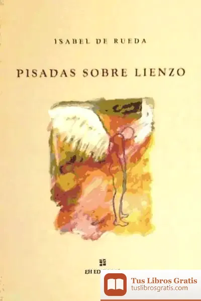 Descargar Pisadas Sobre Lienzo de Ana Serna Vara