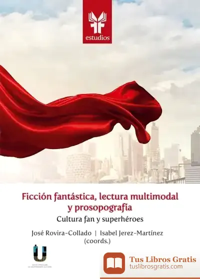 Descargar Ficción Fantástica, Lectura Multimodal Y Prosopografía
