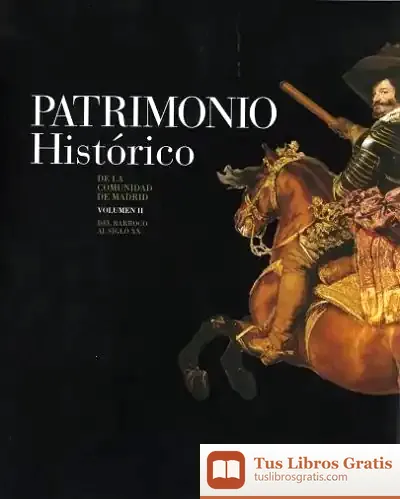 Descargar Patrimonio Histórico De La Comunidad De Madrid : Del Barroco Al Siglo Xx