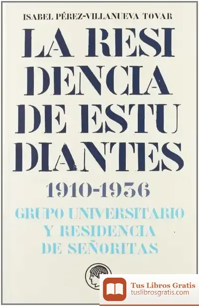 Descargar Residencia De Estudiantes 1910-1936