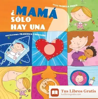 Descargar ¿Mamá Solo Hay Una? = Is There Only One Mom?