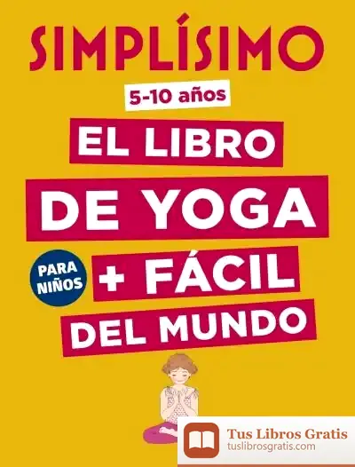 Descargar Simplísimo. El Libro De Yoga + Fácil Del Mundo. Para Niños