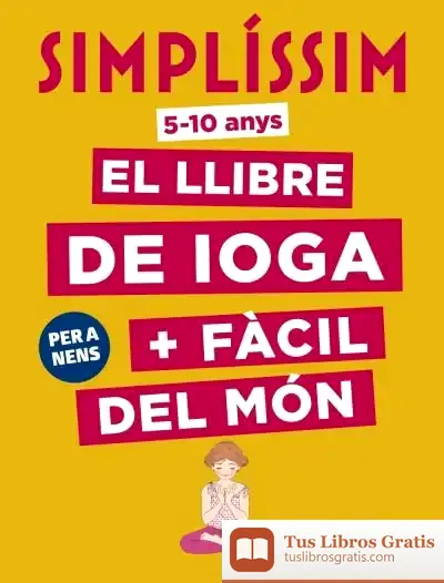 Descargar Simplíssim. El Llibre De Ioga + Fàcil Del Món. Per A Nens de Isabelle Koch