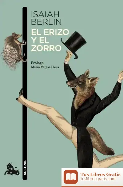 Descargar El Erizo Y El Zorro de Isaiah Berlin