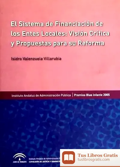 Descargar El Sistema De Financiación De Los Entes Locales : Visión Crítica Y Propuestas Para Su Reforma