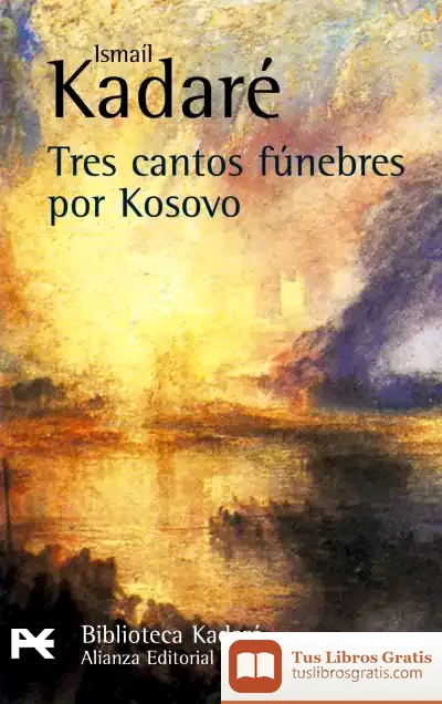 Descargar Tres Cantos Fúnebres Por Kosovo de Ismail Kadare