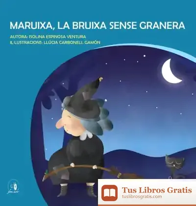 Descargar Maruixa, La Bruixa Sense Granera