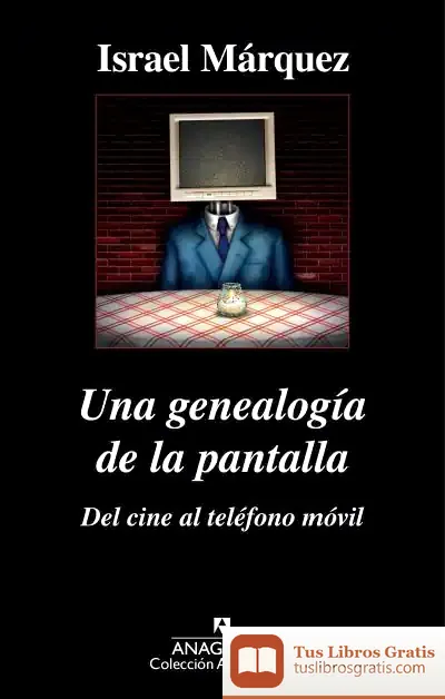 Descargar Una Genealogía De La Pantalla: Del Cine Al Teléfono Móvil
