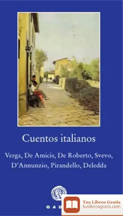 Descargar Cuentos Italianos: Verga, De Amicis, De Roberto, Svevo, D'Annunzio, Pirandello, Deledda de Italo Svevo