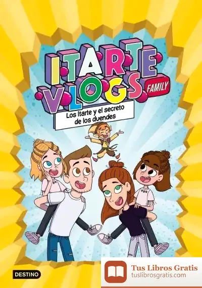 Descargar Itarte Vlogs Family 2: Los Itarte Y El Secreto De Los Duendes de Itarte