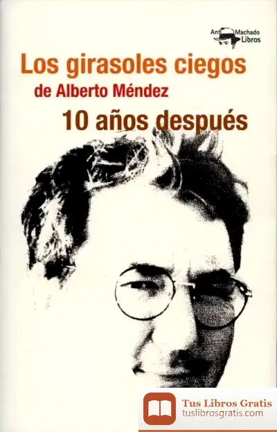 Descargar Los Girasoles Ciegos De Alberto Méndez 10 Años Después