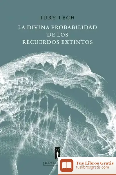 Descargar La Divina Probabilidad De Los Recuerdos Extintos