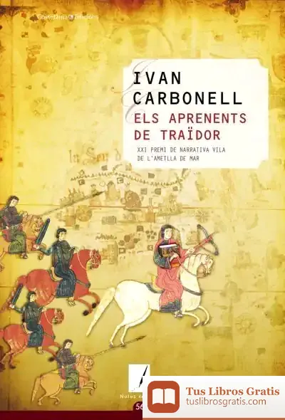 Descargar Els Aprenents De Traïdor: Xxi Premi De Narrativa Vila De L'Ametlla De Mar