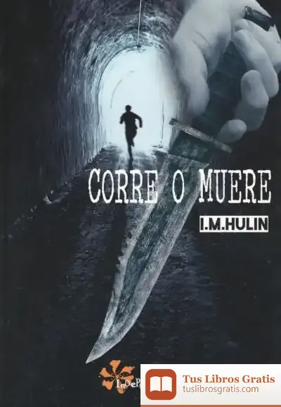 Descargar Corre O Muere de Iván Martínez Hulin
