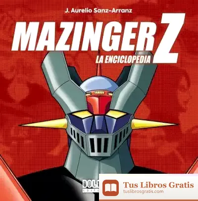 Descargar Mazinger Z. La Enciclopedia