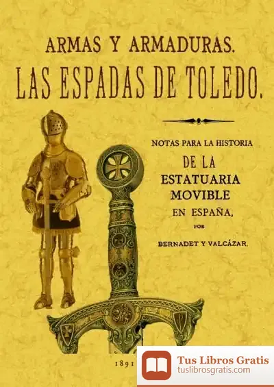 Descargar Las Espadas De Toledo. Armas Y Armaduras. Apuntes Arqueológicos