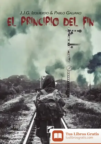 Descargar El Principio Del Fin de J. J. G. Izquierdo