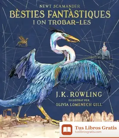 Descargar Bèsties Fantàstiques I On Trobar-Les (Edició Il·Lustrada)