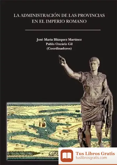 Descargar La Administración De Las Provincias En El Imperio Romano