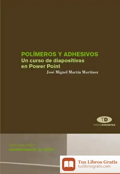 Descargar Polímeros Y Adhesivos. Un Curso De Diapositivas En Power Point