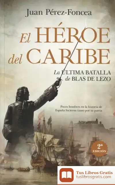 Descargar Heroe Del Caribe,El La Batalla De Blas De Lezo