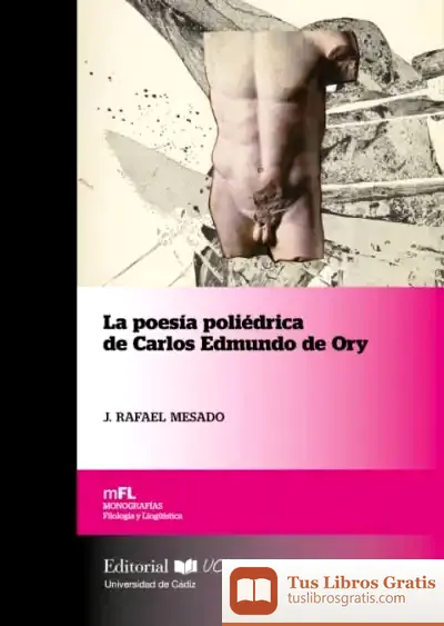 Descargar La Poesía Poliédrica De Carlos Edmundo De Ory