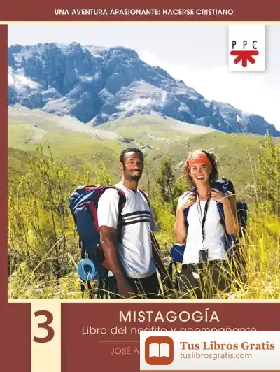 Descargar Una Aventura Apasionante: Hacerse Cristiano. 3. Mistagogía: Libro Del Neófito Y Acompañante de J.a. Abad Ibáñez