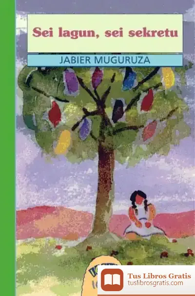 Descargar Sei Lagun, Sei Sekretu de Jabier Muguruza Ugarte