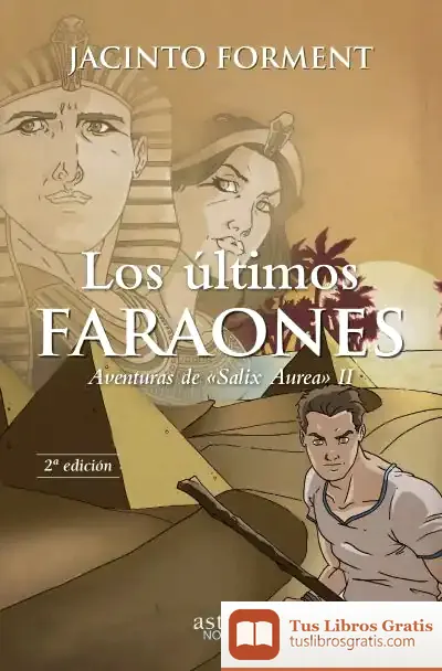 Descargar Los Últimos Faraones . Aventuras De «Salix Aurea» Ii