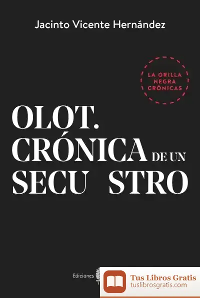 Descargar Olot. Crónica De Una Secuestro