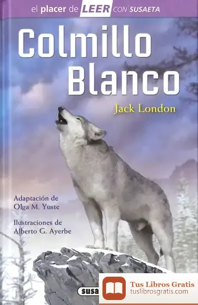 Descargar El Placer De Leer Con Susaeta - Nivel 4. Colmillo Blanco