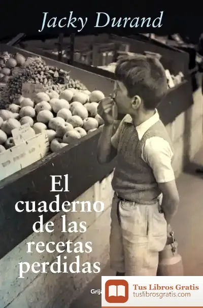 Descargar El Cuaderno De Las Recetas Perdidas de Jacky Durand