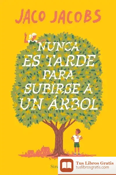 Descargar Nunca Es Tarde Para Subirse A Un Árbol