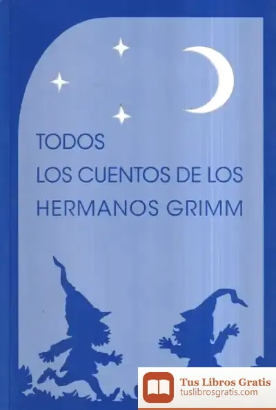Descargar Todos Los Cuentos De Los Hermanos Grimm de J. C. Jiménez