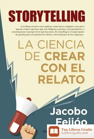 Descargar Storytelling. La Ciencia De Crear Con El Relato
