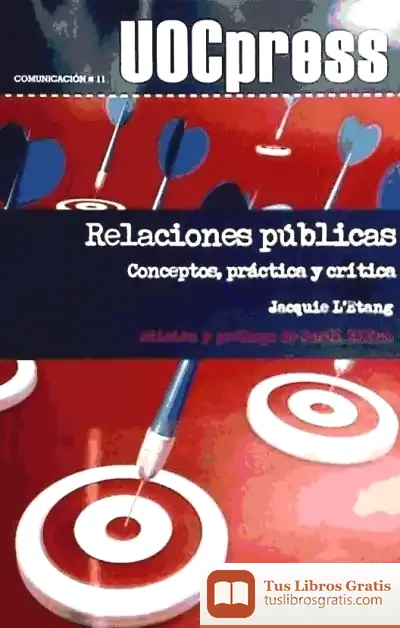 Descargar Relaciones Públicas. Conceptos, Práctica Y Crítica de André Gromolard
