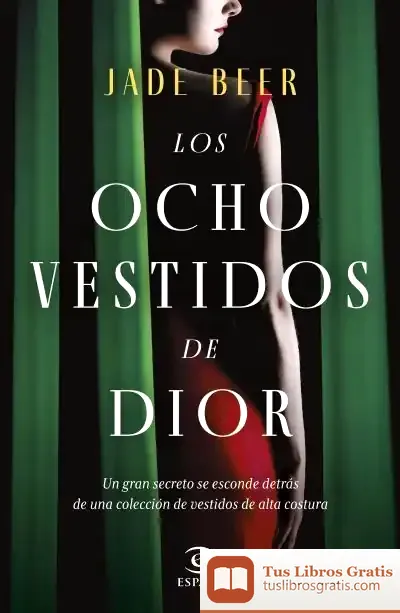 Descargar Los Ocho Vestidos De Dior de Jade Beer