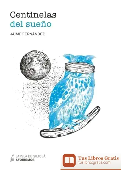 Descargar Centinelas Del Sueño de Jaime Fernández Martín