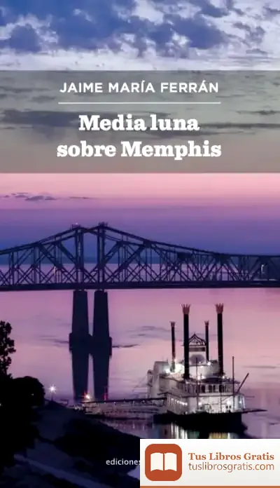 Descargar Media Luna Sobre Memphis de Jaime María Ferrán