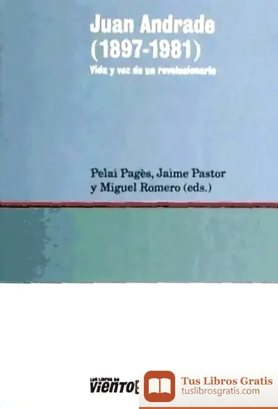 Descargar Juan Andrade 1897-1981 Vida Y Voz De Un Revolucionario de Jaime Pastor