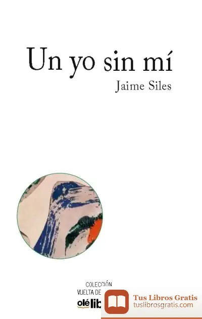 Descargar Un Yo Sin Mí de Jaime Siles