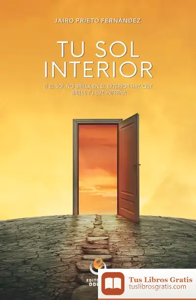 Descargar Tu Sol Interior . Si El Sol No Brilla En Tu Interior, Haz Que Brille Tu Luz In de Jairo Prieto Fernández